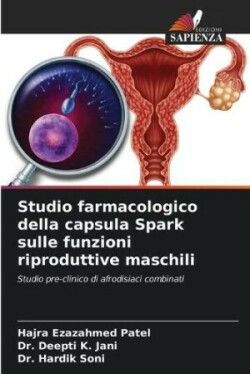 Studio farmacologico della capsula Spark sulle funzioni riproduttive maschili