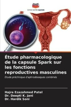 Étude pharmacologique de la capsule Spark sur les fonctions reproductives masculines