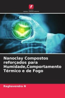 Nanoclay Compostos reforçados para Humidade,Comportamento Térmico e de Fogo