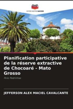 Planification participative de la réserve extractive de Chocoaré - Mato Grosso