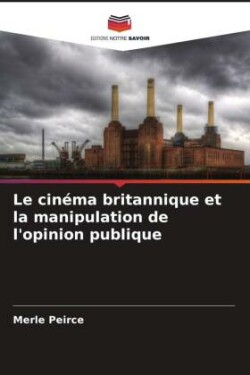 Le cinéma britannique et la manipulation de l'opinion publique