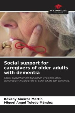 Social support for caregivers of older adults with dementia