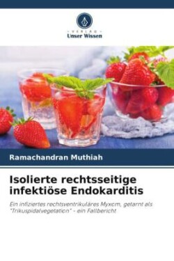 Isolierte rechtsseitige infektiöse Endokarditis