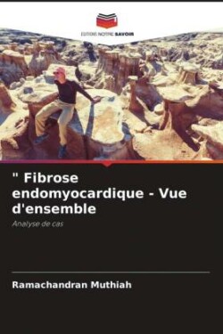 " Fibrose endomyocardique - Vue d'ensemble