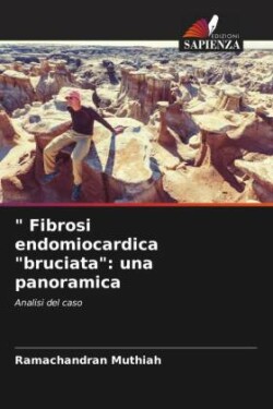 " Fibrosi endomiocardica "bruciata": una panoramica