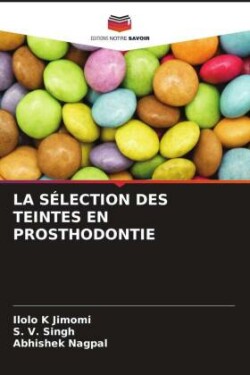 LA SÉLECTION DES TEINTES EN PROSTHODONTIE