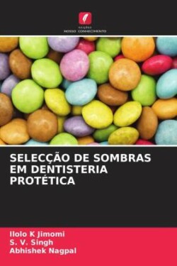 SELECÇÃO DE SOMBRAS EM DENTISTERIA PROTÉTICA