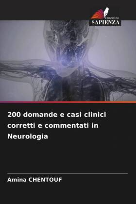 200 domande e casi clinici corretti e commentati in Neurologia