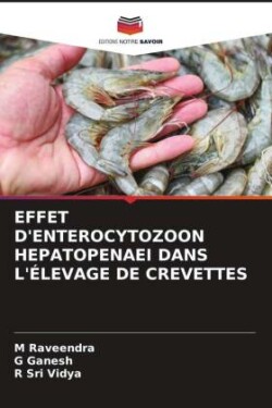 EFFET D'ENTEROCYTOZOON HEPATOPENAEI DANS L'ÉLEVAGE DE CREVETTES