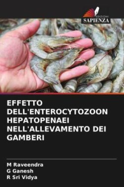 EFFETTO DELL'ENTEROCYTOZOON HEPATOPENAEI NELL'ALLEVAMENTO DEI GAMBERI