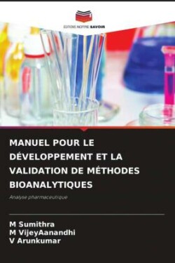 MANUEL POUR LE DÉVELOPPEMENT ET LA VALIDATION DE MÉTHODES BIOANALYTIQUES