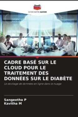 CADRE BASÉ SUR LE CLOUD POUR LE TRAITEMENT DES DONNÉES SUR LE DIABÈTE