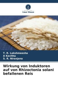 Wirkung von Induktoren auf von Rhizoctonia solani befallenen Reis