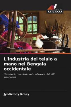 L'industria del telaio a mano nel Bengala occidentale