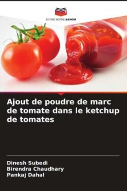 Ajout de poudre de marc de tomate dans le ketchup de tomates