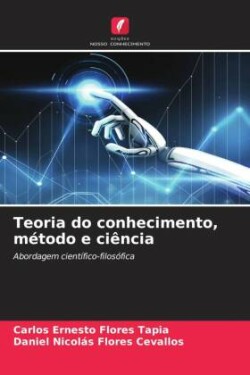 Teoria do conhecimento, método e ciência