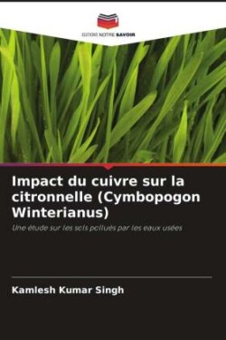 Impact du cuivre sur la citronnelle (Cymbopogon Winterianus)