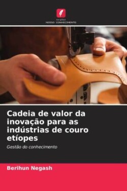 Cadeia de valor da inovação para as indústrias de couro etíopes