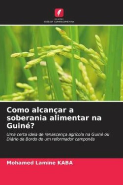Como alcançar a soberania alimentar na Guiné?