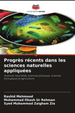 Progrès récents dans les sciences naturelles appliquées