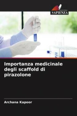 Importanza medicinale degli scaffold di pirazolone