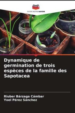 Dynamique de germination de trois espèces de la famille des Sapotacea