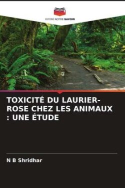 TOXICITÉ DU LAURIER-ROSE CHEZ LES ANIMAUX : UNE ÉTUDE