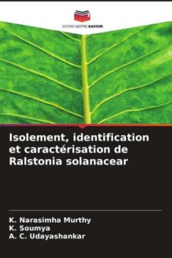 Isolement, identification et caractérisation de Ralstonia solanacear