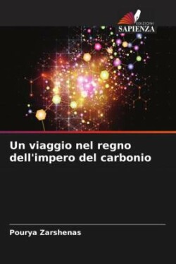 Un viaggio nel regno dell'impero del carbonio