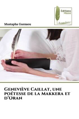 Geneviève Caillat, une poétesse de la Makkera et d'Oran