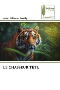 LE CHASSEUR TÊTU