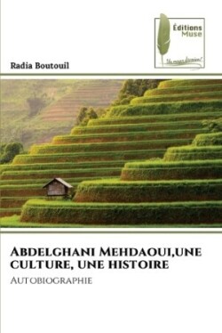 Abdelghani Mehdaoui, une culture, une histoire