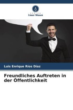 Freundliches Auftreten in der Öffentlichkeit