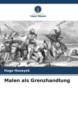 Malen als Grenzhandlung