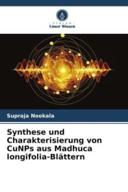 Synthese und Charakterisierung von CuNPs aus Madhuca longifolia-Blättern