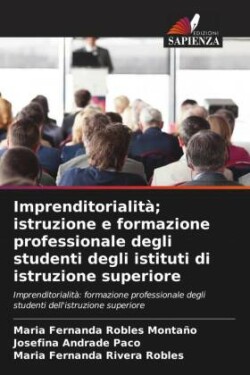 Imprenditorialità; istruzione e formazione professionale degli studenti degli istituti di istruzione superiore