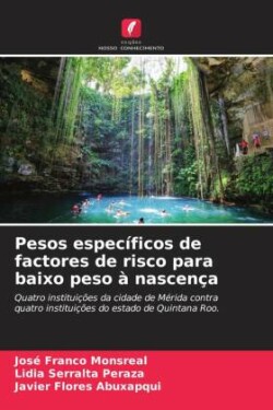 Pesos específicos de factores de risco para baixo peso à nascença