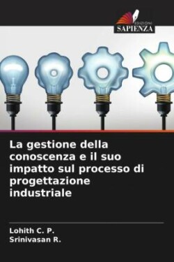 La gestione della conoscenza e il suo impatto sul processo di progettazione industriale