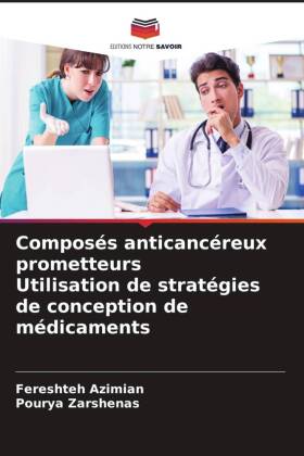 Composés anticancéreux prometteurs Utilisation de stratégies de conception de médicaments