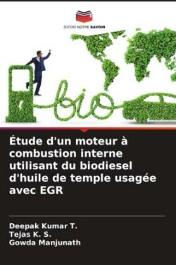 Étude d'un moteur à combustion interne utilisant du biodiesel d'huile de temple usagée avec EGR