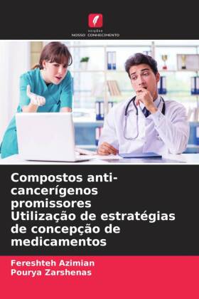 Compostos anti-cancerígenos promissores Utilização de estratégias de concepção de medicamentos