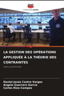 LA GESTION DES OPÉRATIONS APPLIQUÉE À LA THÉORIE DES CONTRAINTES