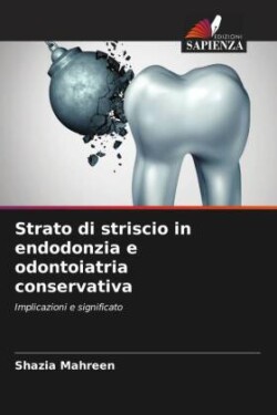 Strato di striscio in endodonzia e odontoiatria conservativa