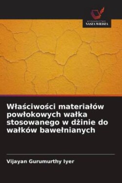 Wlaściwości materialów powlokowych walka stosowanego w dżinie do walków bawelnianych