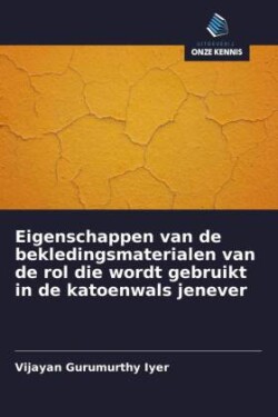 Eigenschappen van de bekledingsmaterialen van de rol die wordt gebruikt in de katoenwals jenever