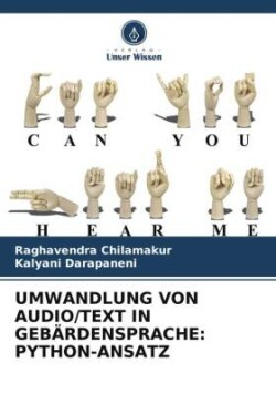 UMWANDLUNG VON AUDIO/TEXT IN GEBÄRDENSPRACHE: PYTHON-ANSATZ