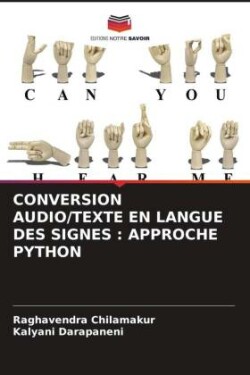 CONVERSION AUDIO/TEXTE EN LANGUE DES SIGNES : APPROCHE PYTHON