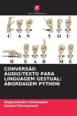 CONVERSÃO ÁUDIO/TEXTO PARA LINGUAGEM GESTUAL: ABORDAGEM PYTHON