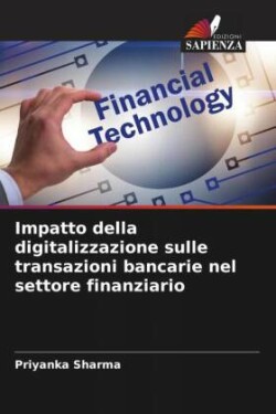 Impatto della digitalizzazione sulle transazioni bancarie nel settore finanziario