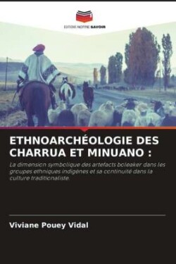 ETHNOARCHÉOLOGIE DES CHARRUA ET MINUANO :